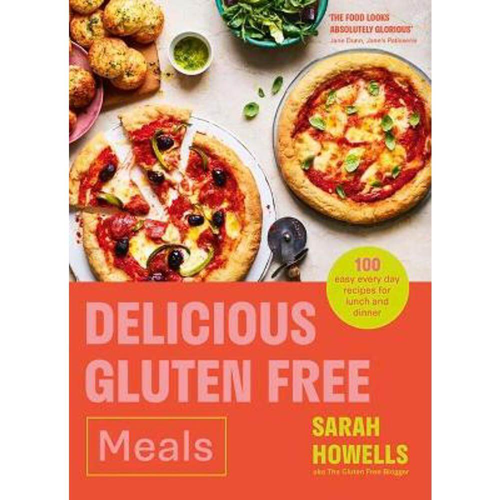Delicious Gluten Free Meals: 100 easy every day recipes for lunch and dinner (Hardback) - Sarah Howells
